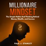 MILLIONAIRE MINDSET: THE SIMPLE HABITS A cover image cdn
