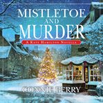 Mistletoe and Murder : Kate Hamilton Mysteries cover image cdn