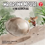Mr Brown Mouse and the Ostrich Egg cover image cdn