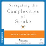 Navigating the Complexities of Stroke cover image cdn