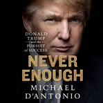Never enough : Donald Trump and the pursuit of success cover image cdn