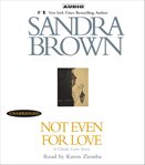 Not even for love : a classic love story cover image cdn