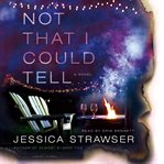 Not that I could tell : a novel cover image cdn