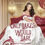 Only Rakes Would Dare : Debutante Dares cover image cdn