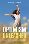 Optimism Unleashed : Elevate Your Life With Positive Thinking cover image cdn