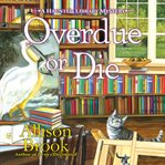 Overdue or Die : Haunted Library Mysteries cover image cdn