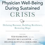 Physician Well : Being During Sustained Crisis cover image cdn