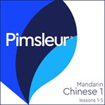 Pimsleur Chinese (Mandarin). Level 1, lessons 1-5 cover image cdn
