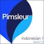 Pimsleur Indonesian. Level 1, lessons 1-5 cover image cdn