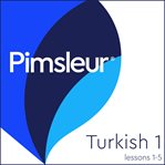 Pimsleur Turkish. Level 1, lessons 1-5 cover image cdn