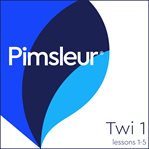 Pimsleur Twi. Level 1, lessons 1-5 cover image cdn