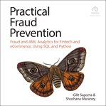 Practical Fraud Prevention : Fraud and AML Analytics for Fintech and eCommerce, Using SQL and Python cover image cdn