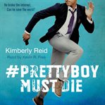 Prettyboy must die : a novel cover image cdn
