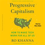 Progressive Capitalism : How to Make Tech Work for All of Us cover image cdn