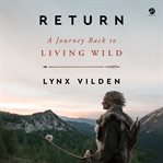 Return : A Journey Back to Living Wild cover image cdn