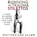 Running in Trauma Stilettos cover image cdn