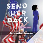 Send Her Back and Other Stories cover image cdn