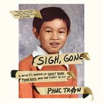 Sigh, gone : a misfit's memoir of great books, punk rock, and the fight to fit in cover image cdn