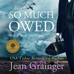 So Much Owed : An Irish World War 2 Story cover image cdn