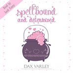 Spellbound and Determined cover image cdn