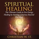 SPIRITUAL HEALING: THE ULTIMATE GUIDE TO cover image cdn
