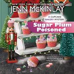Sugar Plum Poisoned : Cupcake Bakery Mystery cover image cdn
