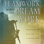 TEAMWORK MAKES THE DREAM WORK cover image cdn