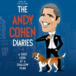 The Andy Cohen diaries : a deep look at a shallow year cover image cdn