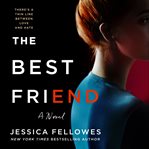 The Best Friend : A Novel cover image cdn