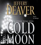 The cold moon : [a Lincoln Rhyme novel] cover image cdn