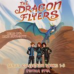 The Dragon Flyers Collection : Books #1-3 cover image cdn