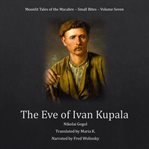 THE EVE OF IVAN KUPALA (MOONLIT TALES OF cover image cdn