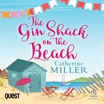 The Gin Shack on the Beach : A Laugh Out Loud, Uplifting Listen Full of Friendship, Hope and Gin and Tonics!. Gin Shack on the Beach cover image cdn