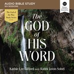 The God of His Word : Audio Bible Studies cover image cdn