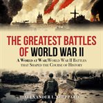 The Greatest Battles of World War II cover image cdn