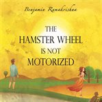 THE HAMSTER WHEEL IS NOT MOTORIZED cover image cdn