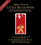 Jeffrey Gitomer's little black book of connections : 6.5 assets for networking your way to rich relationships cover image cdn