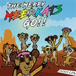 The Merry Meerkats Go!! : AudioBook cover image cdn