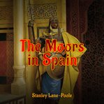 THE MOORS IN SPAIN cover image cdn