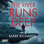 The River Runs Deep : Michael Brady cover image cdn