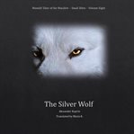 THE SILVER WOLF (MOONLIT TALES OF THE MA cover image cdn