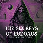 The Six Keys of Eudoxus cover image cdn