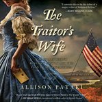 The traitor's wife : the woman behind Benedict Arnold and the plan to betray America cover image cdn