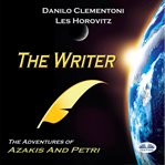 The writer. Adventures of Azakis and Petri cover image cdn