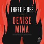 Three Fires : A Novel cover image cdn