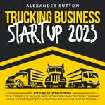 Trucking Business Startup 2023 cover image cdn