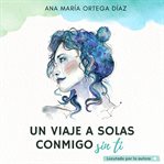 Un viaje a solas conmigo, sin ti cover image cdn