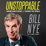 Unstoppable : [harnessing science to change the world] cover image cdn
