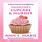 Valentine's Cupcake & Murder : Dana Sweet Cozy Mystery cover image cdn