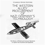 Western Allies' Procurement of Nazi Germany's Technology : The History of British and American Operat cover image cdn